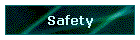 Safety